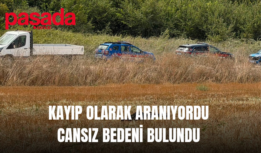 Kayıp Olarak Aranıyordu Cansız Bedeni Bulundu