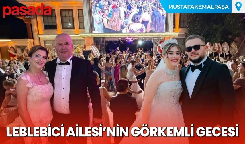 Leblebici Ailesi'nin Görkemli Gecesi