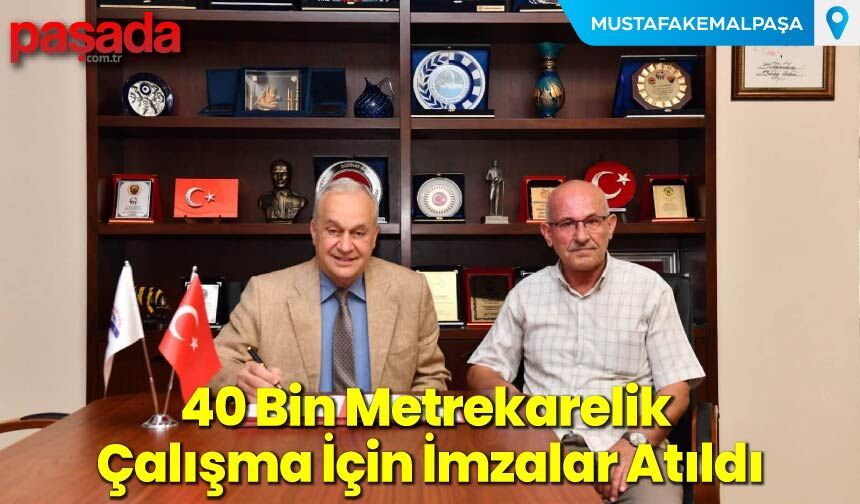40 Bin Metrekarelik Çalışma İçin İmzalar Atıldı