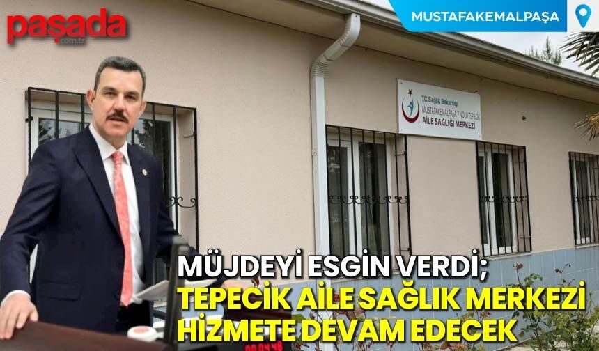 Müjdeyi Esgin Verdi; Tepecik Aile Sağlık Merkezi Hizmete Devam Edecek