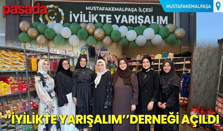 “İyilikte Yarışalım” Derneği Açıldı