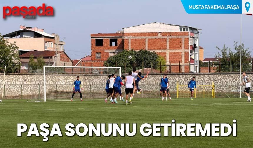 Paşa Sonunu Getiremedi
