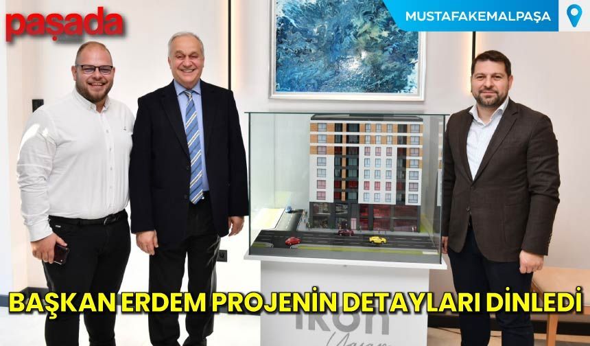 Başkan Erdem Projenin Detaylarını Dinledi