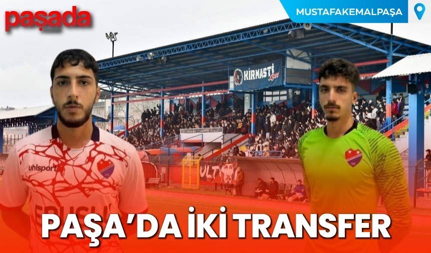 Paşa'da İki Transfer