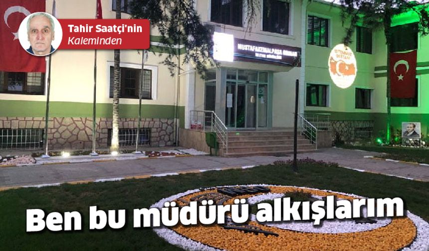 Ben bu müdürü alkışlarım