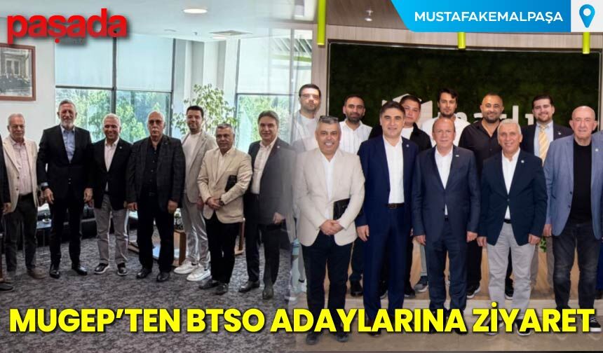 MUGEP'ten BTSO Adaylarına Ziyaret
