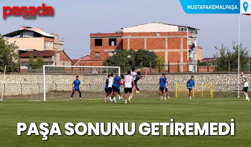 Paşa Sonunu Getiremedi
